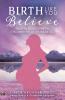 Birth Like You Believe
