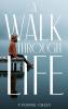 A Walk Through Life