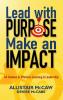 Lead with Purpose Make an Impact
