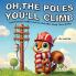 Oh The Poles You'll Climb