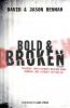 Bold and Broken (revisited)