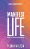 See it. Say it. Believe it. Receive it. Manifest Life Affirmation Handbook