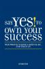 Say Yes to Own Your Success