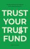 Trust Your Trust Fund