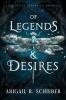 OF LEGENDS & DESIRES
