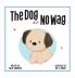 The DOG with NO WAG