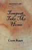 Tempest Take Me Home