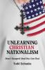 Unlearning Christian Nationalism