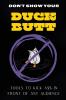 Don't Show Your Duck Butt