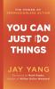 You Can Just Do Things
