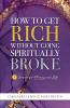How to Get Rich Without Going Spiritually Broke