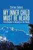 My Inner Child Must Be Heard