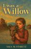 I Was A Willow