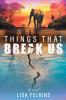 Things That Break Us
