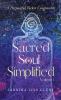 Sacred Soul Simplified Volume 1