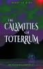 The Calamities of Toterrum