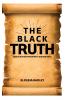 THE BLACK TRUTH about history from past to preset
