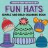 Fun Hats Simple and Bold Coloring Book