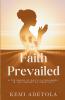 Faith Prevailed