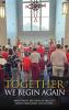 Together We Begin Again