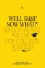 Well Sh*t! Now What?! Your Survival Guide for College Success
