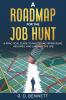 A ROADMAP FOR THE JOB HUNT