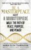 Be A Masterpeace Not A Monsterpiece