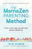 The MamaZen Parenting Method