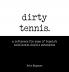 Dirty Tennis