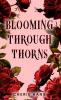 Blooming Through Thorns