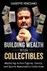 Building Wealth With Collectibles
