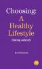 Choosing a Healthy Lifestyle (Taking Action!)