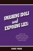 Smashing Idols and Exposing Lies