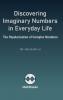 Discovering Imaginary Numbers in Everyday Life
