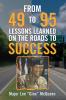 From 49 to 95 Lessons Learned on the Roads to Success
