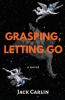 Grasping Letting Go