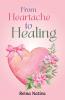 From Heartache to Healing