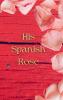 His Spanish Rose