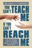 You Can't Teach Me If You Can't Reach Me