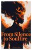From Silence to SoulFire