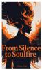 From Silence to SoulFire