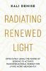 Radiating Renewed Light