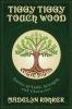 TIGGY TIGGY TOUCH WOOD
