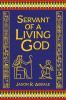 Servant of a Living God