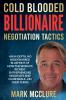 Cold Blooded Billionaire Negotiation Tactics