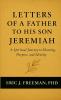 Letters of a Father to His Son Jeremiah- A Spiritual Journey to Meaning Purpose and Identity