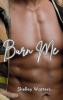 Burn Me