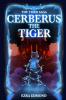 Cerberus The Tiger