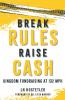 Break Rules Raise Cash