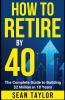 HOW TO RETIRE BY 40 (print)